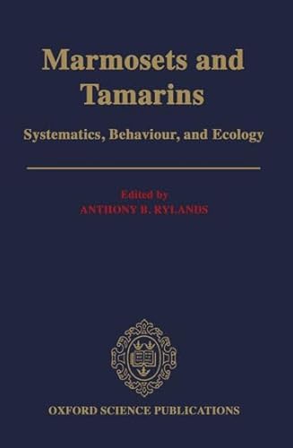 Stock image for Marmosets and Tamarins: Systematics, Behaviour, and Ecology (Oxford Science Publications) for sale by HPB-Red