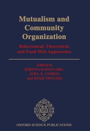 Stock image for Mutualism and Community Organization: Behavioural, Theoretical, and Food-Web Approaches for sale by Phatpocket Limited