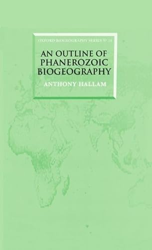 9780198540618: An Outline of Phanerozoic Biogeography: 10 (Oxford Biogeography Series)