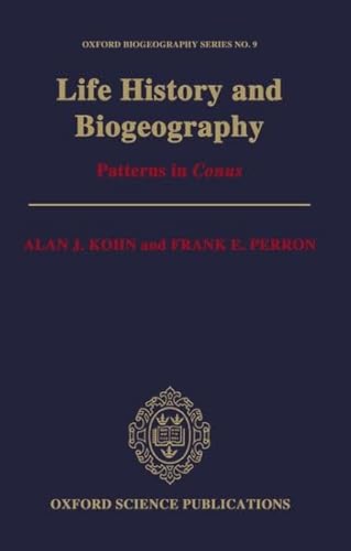 Beispielbild fr Life History and Biogeography: Patterns in Conus (Oxford Biogeography Series (formerly Oxford Monographs on Biogeography), 9) zum Verkauf von Salish Sea Books