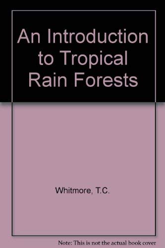 9780198542742: An Introduction to Tropical Rain Forests