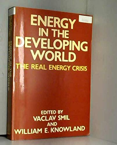 9780198544210: Energy in the Developing World: The Real Energy Crisis