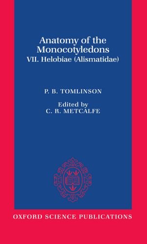 Beispielbild fr Anatomy of the Monocotyledons: Volume VII (7) : Helobiae (Alismatidae) (including the seagrasses) zum Verkauf von G. & J. CHESTERS