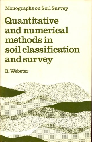 Quantitative and numerical methods in soil classification and survey;