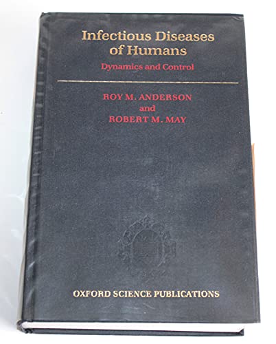 Infectious Diseases of Humans: Dynamics and Control (9780198545996) by Anderson, Roy M.; May, Robert M.