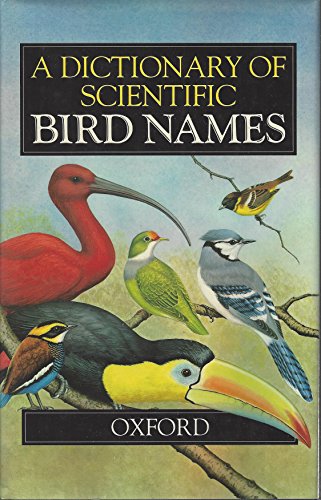 Imagen de archivo de A Dictionary of Scientific Bird Names a la venta por Better World Books