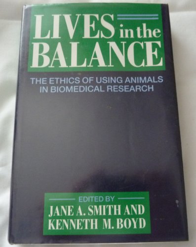Imagen de archivo de Lives in the Balance: The Ethics of Using Animals in Biomedical Research a la venta por HPB-Red