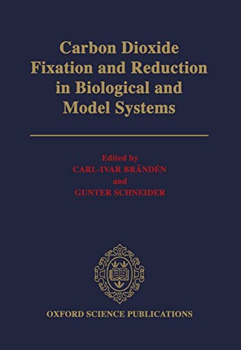 Stock image for Carbon Dioxide Fixation and Reduction in Biological and Model Systems : Proceedings of the Royal Swedish Academy of Sciences Novel Symposium 1991 for sale by Better World Books