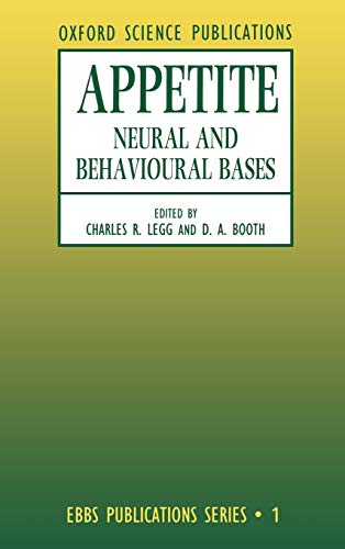 Stock image for Appetite: Neural and Behavioural Bases (European Brain and Behaviour Society Publications Series, 1) for sale by Omaha Library Friends
