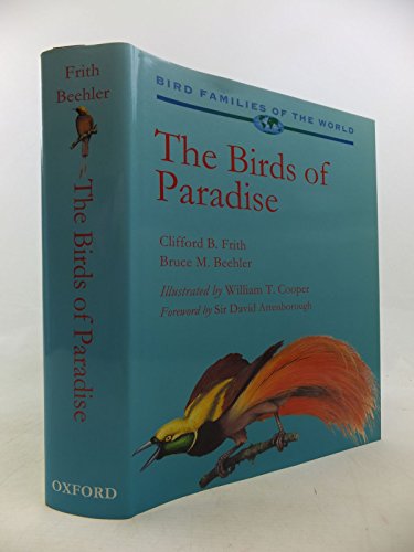 The Birds of Paradise: Paradisaeidae - Frith, Clifford B.; Beehler, Bruce M.