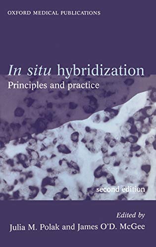 Imagen de archivo de In Situ Hybridization: Principles and Practice (Oxford Medical Publications) a la venta por HPB-Red