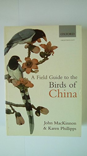 A Field Guide to the Birds of China - MacKinnon, John