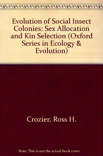 Beispielbild fr Evolution of Social Insect Colonies : Sex Allocation and Kin Selection zum Verkauf von Better World Books