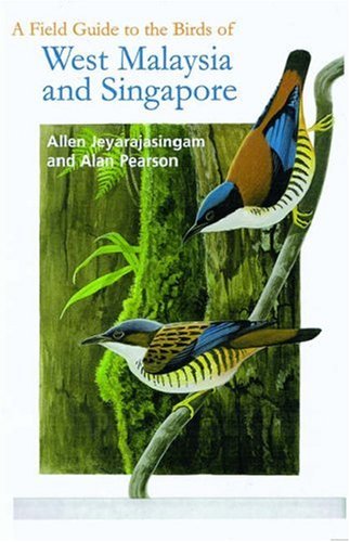 Beispielbild fr A Field Guide to the Birds of West Malaysia and Singapore zum Verkauf von Riverby Books (DC Inventory)