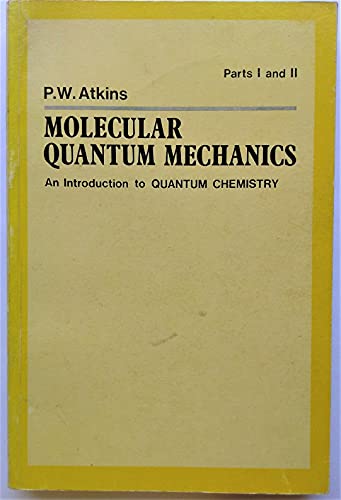 9780198551294: Molecular Quantum Mechanics Vol 1 Pts 1&2