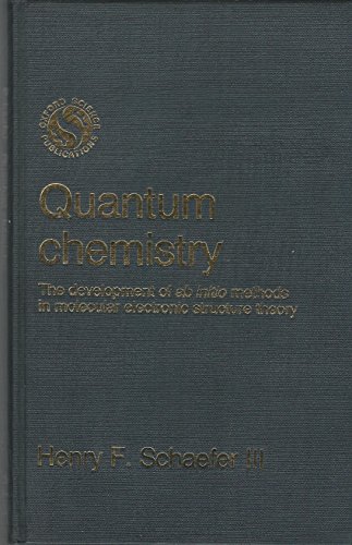 Imagen de archivo de Quantum Chemistry : The Development of AB Initio Methods in Molecular Electronic Structure Theory a la venta por Better World Books