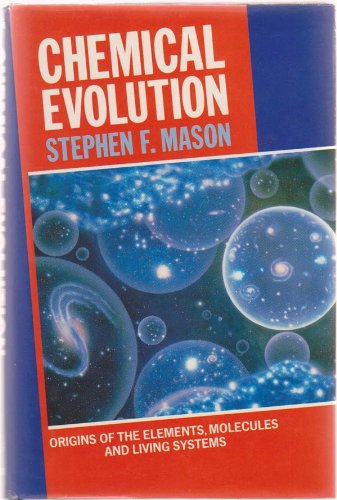 Chemical Evolution: Origins of the Elements, Molecules, and Living Systems