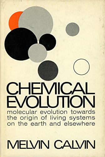 Beispielbild fr Chemical Evolution : Molecular Evolution Towards the Origin of Living Systems on the Earth and Elsewhere zum Verkauf von Better World Books