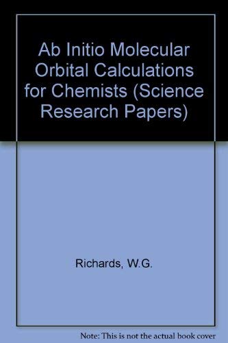 Stock image for Ab initio molecular orbital calculations for chemists (Oxford science research papers, 4) for sale by Irish Booksellers