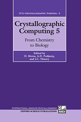 Crystallographic Computing: From Chemistry to Biology v. 5 (International Union of Crystallograph...