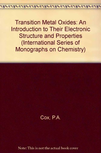 9780198555704: Transition Metal Oxides: An Introduction to Their Electronic Structure and Properties: No. 27 (International Series of Monographs on Chemistry)