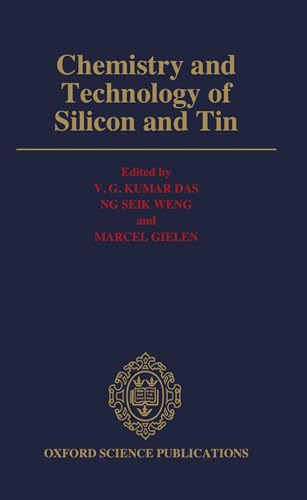 Stock image for Chemistry and Technology of Silicon and Tin: Proceedings of the First Asian Network for Analytical and Inorganic Chemistry International Chemical Conference on Silicon and Tin for sale by Solr Books
