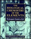 Beispielbild fr The Biological Chemistry of the Elements: The Inorganic Chemistry of Life zum Verkauf von Irish Booksellers