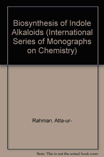 Stock image for Biosynthesis of Indole Alkaloyds (International Series of Monographs on Chemistry) for sale by Ergodebooks