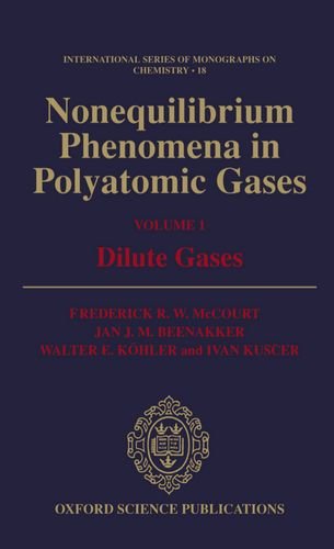 Beispielbild fr Non equilibrium Phenomena in Polyatomic Gases: Volume 1: Dilute Gases (International Series of Monographs on Chemistry 18) zum Verkauf von MB Books