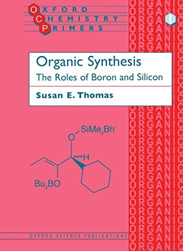 9780198556626: Organic Synthesis: The Roles of Boron and Silicon: 1