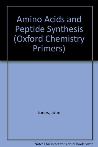 9780198556695: Amino Acids and Peptide Synthesis: No. 7 (Oxford Chemistry Primers)