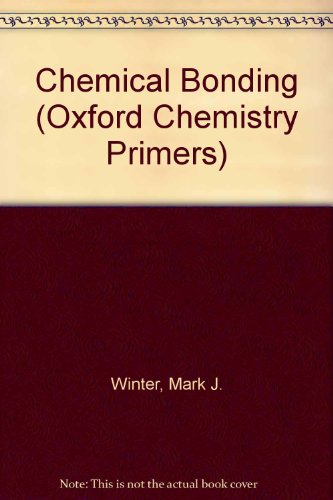 Chemical Bonding: No. 15 (Oxford Chemistry Primers) - Winter, Mark