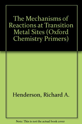 9780198557470: The Mechanisms of Reactions at Transition Metal Sites: No. 10 (Oxford Chemistry Primers)