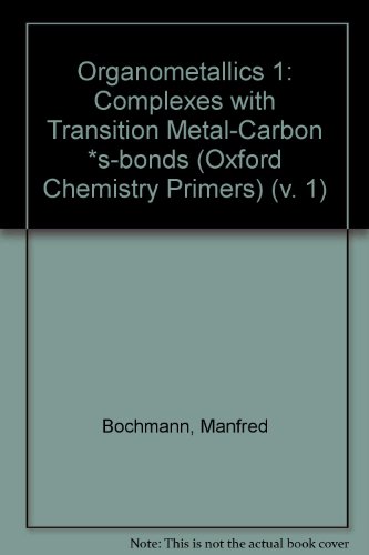 9780198557517: Organometallics 1: Complexes With Transition Metal-Carbon Sigma-Bonds: v. 1