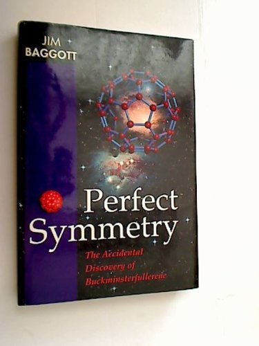 Stock image for Perfect Symmetry : The Accidental Discovery of Buckminsterfullerene for sale by Better World Books