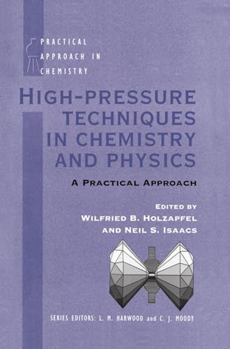 9780198558118: High Pressure Techniques in Chemistry and Physics: A Practical Approach (Practical Approach in Chemistry Series)