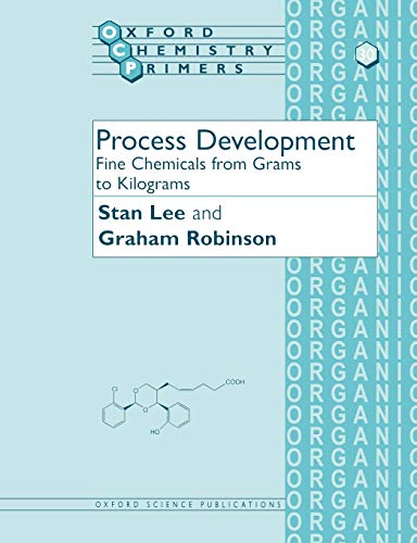 Imagen de archivo de Process Development: Fine Chemicals from Grams to Kilograms (Oxford Chemistry Primers) a la venta por BooksRun