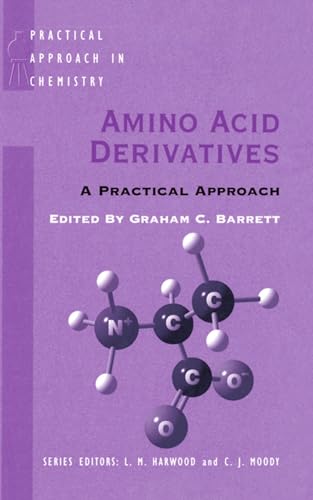 Stock image for Amino Acid Derivatives: A Practical Approach (The Practical Approach in Chemistry Series) for sale by Labyrinth Books