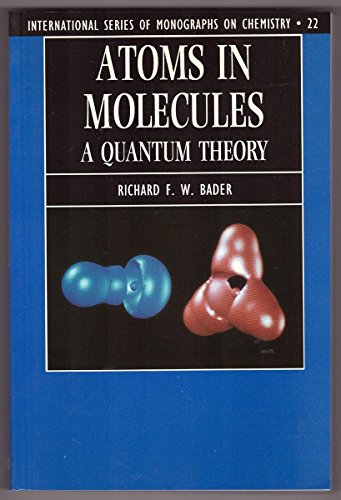 9780198558651: Atoms in Molecules: A Quantum Theory: 22 (International Series of Monographs on Chemistry)