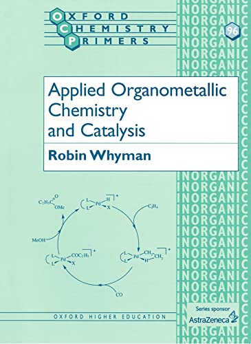 9780198559177: Applied Organometallic Chemistry and Catalysis: 96 (Oxford Chemistry Primers)