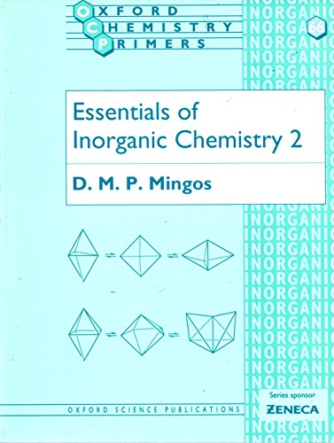 

Essentials of Inorganic Chemistry 2 (Oxford Chemistry Primers, 66)