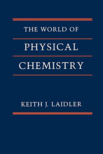 Beispielbild fr The World of Physical Chemistry zum Verkauf von Better World Books