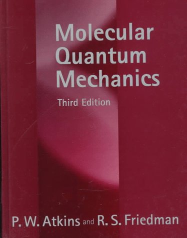 Molecular Quantum Mechanics (9780198559481) by Atkins, P. W.; Friedman, R. S.