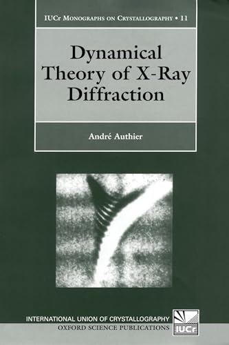 9780198559603: Dynamical Theory of X-Ray Diffraction (International Union of Crystallography Monographs on Crystallography)