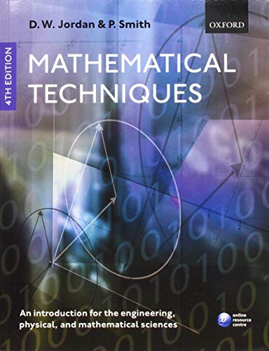 9780198562672: Mathematical Techniques: An Introduction for the Engineering, Physical and Mathematical Sciences
