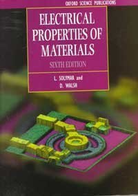 Electrical Properties of Materials (Oxford Science Publications) (9780198562726) by Solymar, L.; Walsh, D.