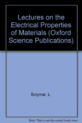 9780198562818: Lectures on the Electrical Properties of Materials (Oxford Science Publications)