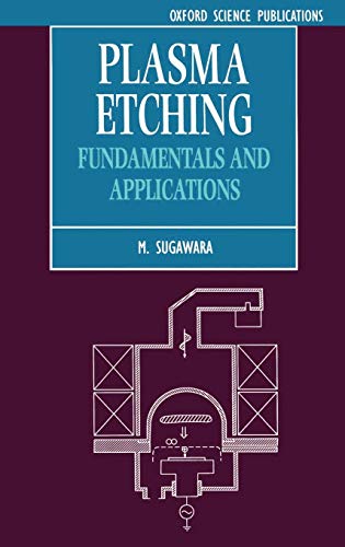 9780198562870: Plasma Etching: Fundamentals and Applications: 7 (Series on Semiconductor Science and Technology)