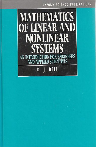 9780198563327: Mathematics of Linear and Nonlinear Systems: For Engineers and Applied Scientists