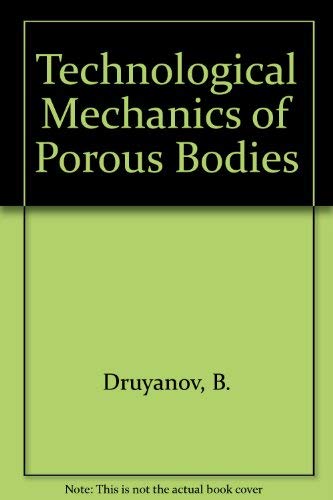 Beispielbild fr Technological Mechanics of Porous Bodies zum Verkauf von PsychoBabel & Skoob Books